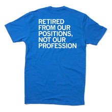 Load image into Gallery viewer, ISEA Retired: Retired From Our Positions Shirt
