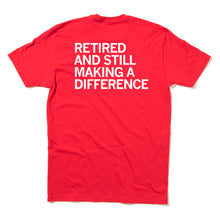 Load image into Gallery viewer, ISEA Retired: Retired And Still Making a Difference Shirt