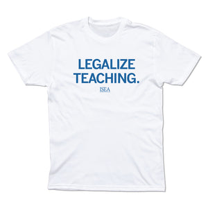 Legalize Teaching Shirt