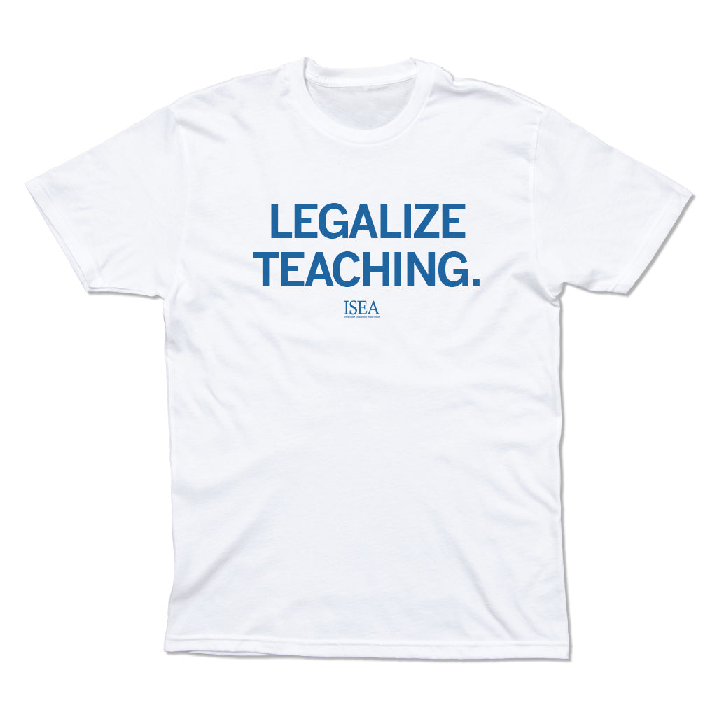 Legalize Teaching Shirt